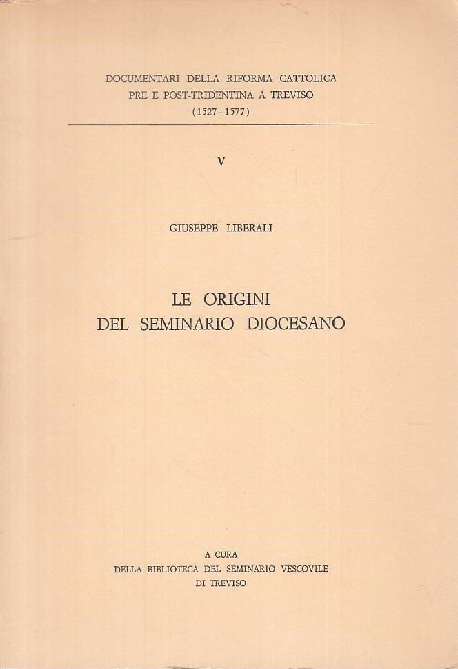 LS- LE ORIGINI DEL SEMINARIO DIOCESANO - LIBERALI - TREVISO--- 1971 - B - ZTS454