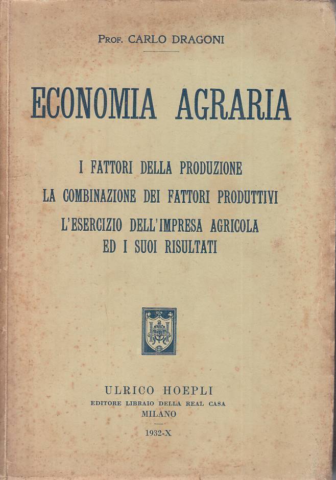 LS- ECONOMIA AGRARIA - DRAGONI - HOEPLI - BIBLIOTECA TECNICA-- 1932 - B - ZTS121