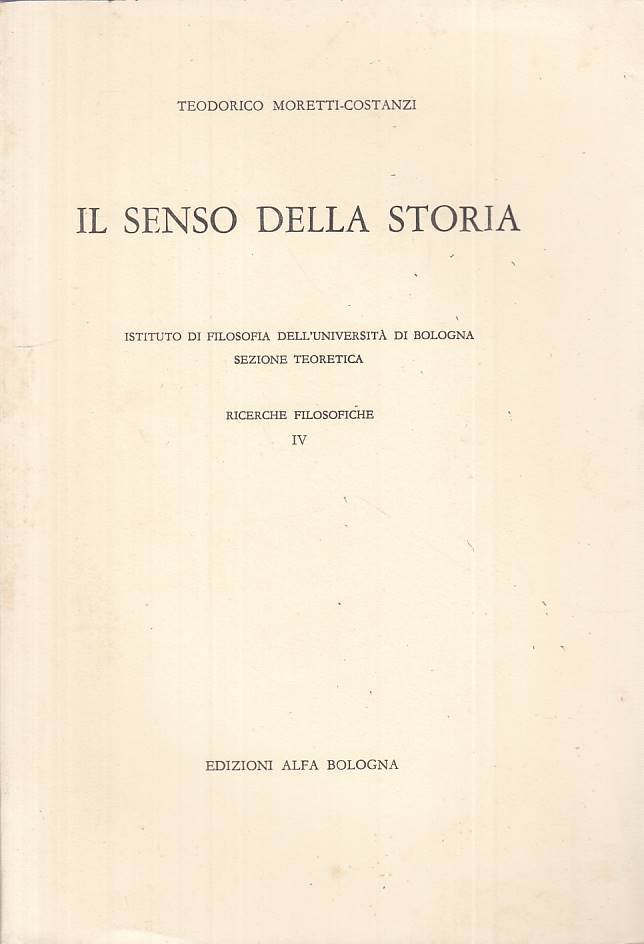 LS- IL SENSO DELLA STORIA - MORETTI COSTANZI - ALFA --- 1963 - B - ZTS121