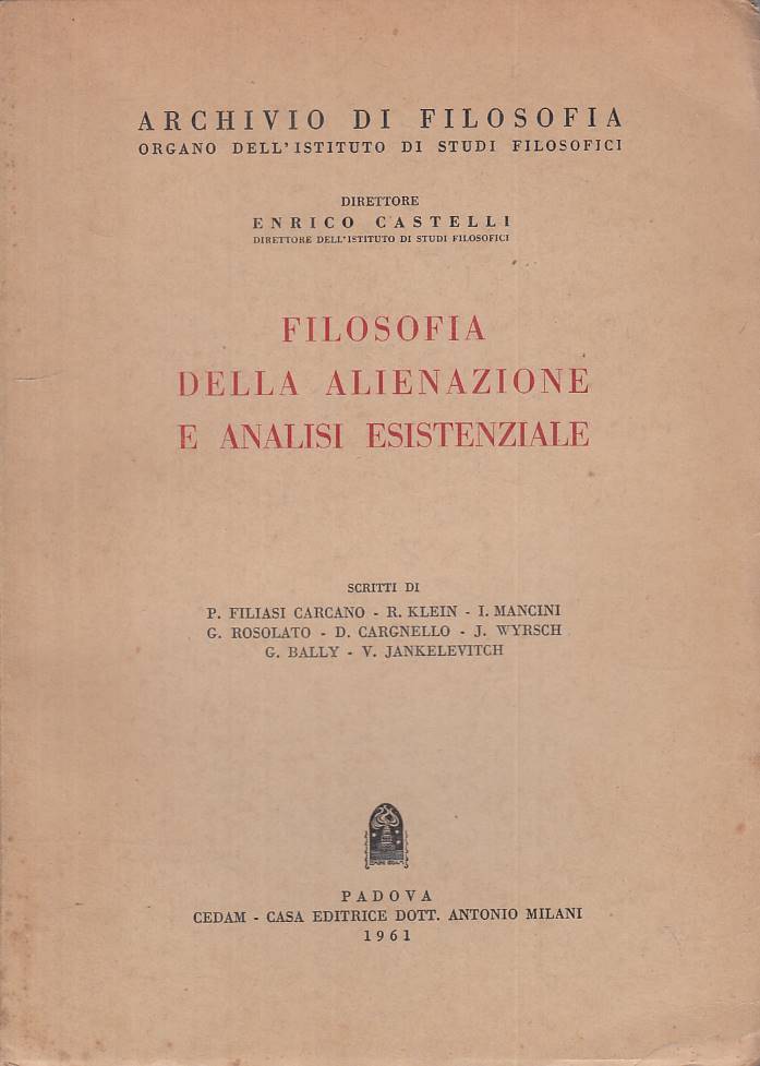 LS- FILOSOFIA ALIENAZIONE E ANALISI ESISTENZIALE -- CEDAM --- 1961 - B - ZTS20