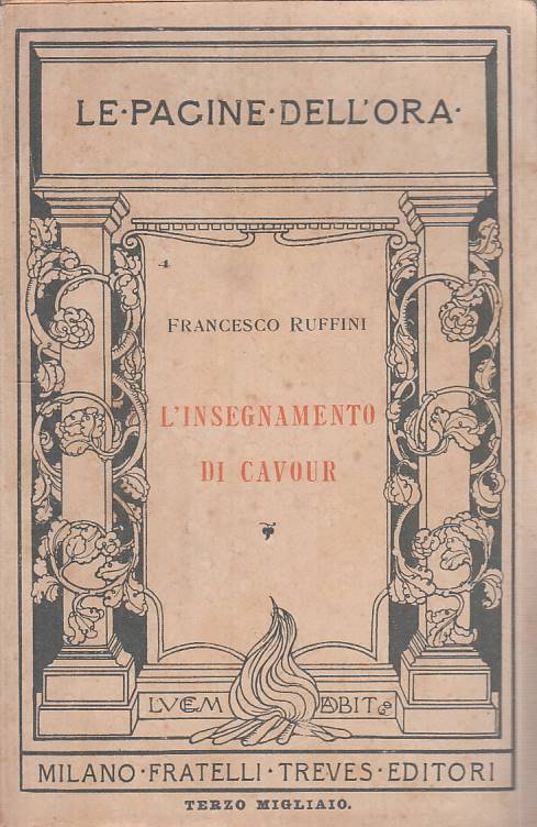 LS- L'INSEGNAMENTO DI CAVOUR - RUFFINI - TREVES --- 1916 - B - ZTS20