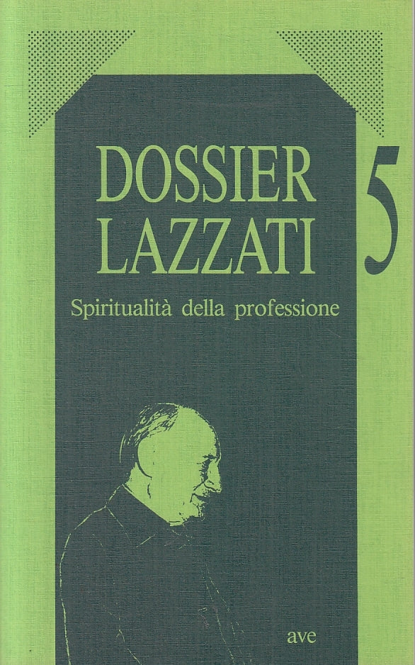 LS- DOSSIER LAZZATI N.5 SPIRITUALITA' DELLA PROFESSIONE -- AVE--- 1993- B- ZFS34