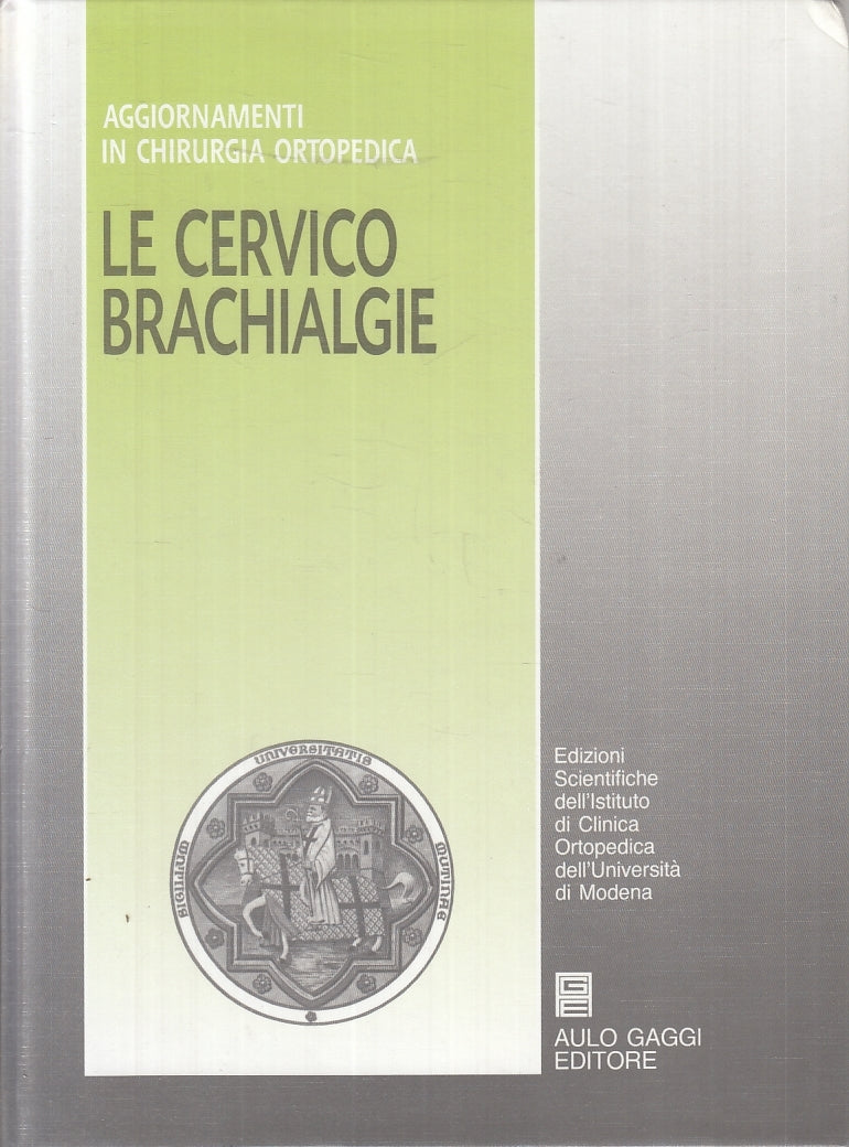 LQ- IL CERVICO BRACHIALGIE - PAOLO BEDESCHI - AULO GAGGI--- 1991 - C- YFS696