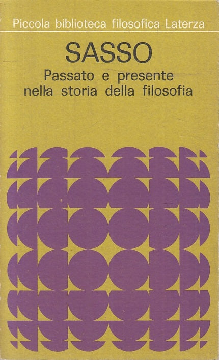 LS- PASSATO E PRESENTE STORIA DELLA FILOSOFIA - SASSO - LATERZA --- 1967- B- XTS