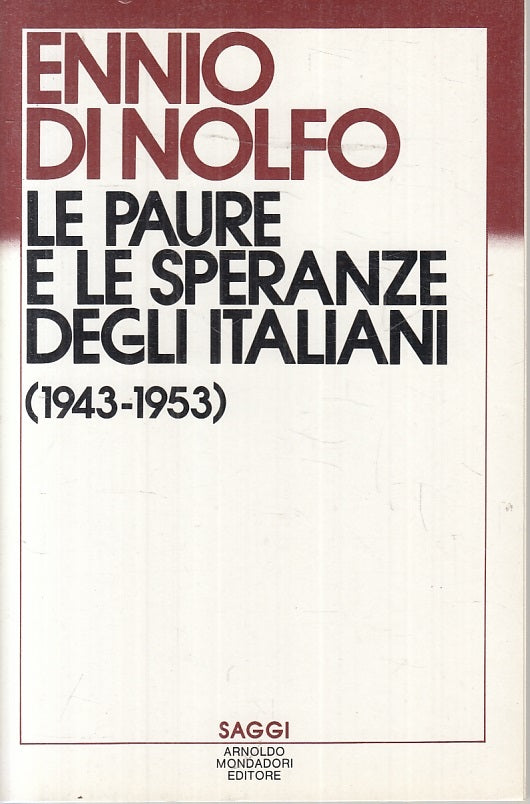 LS- LE PAURE E LE SPERANZE DEGLI ITALIANI - DI NOLFO- MONDADORI --- 1986- B- XTS