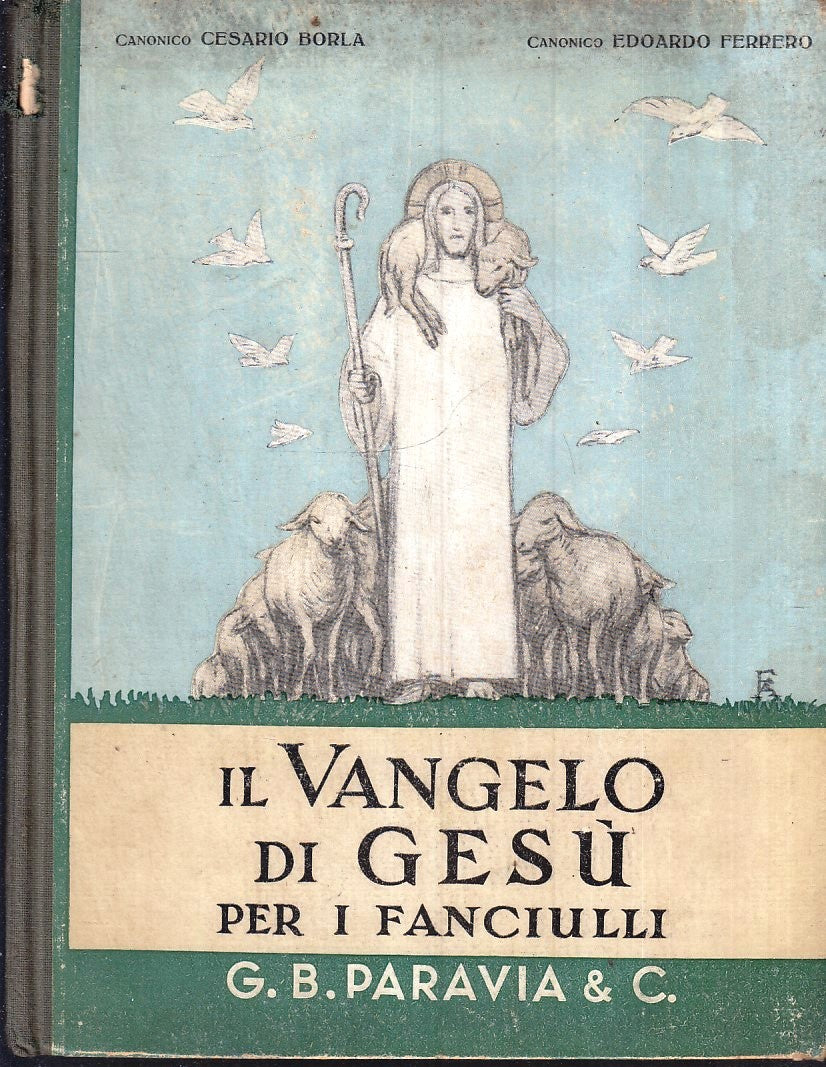 LB- IL VANGELO DI GESU' PER I FANCIULLI - BORLA FERRERO- PARAVIA--- 1936- C- RGZ