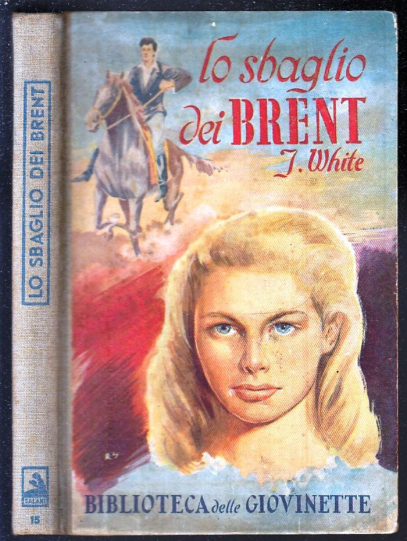 LB- LO SBAGLIO DEI BRENT - WHITE - SALANI - BIBLIOTECA GIOVINETTE-- 1953- C- RGZ