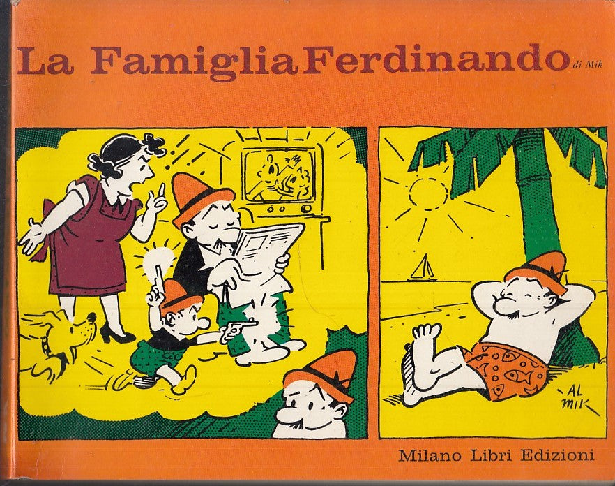 FC- LA FAMIGLIA FERDINANDO - MIK - MILANO LIBRI - 1a ED. 1974 - B - VDX