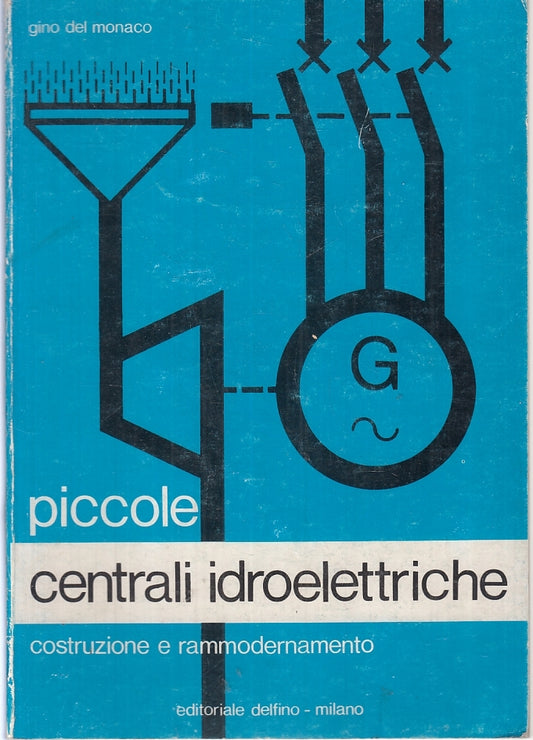 LZ-PICCOLE CENTRALI IDROELETTRICHE - GINO DEL MONACO- DELFINO--- 1963- B- YTT877