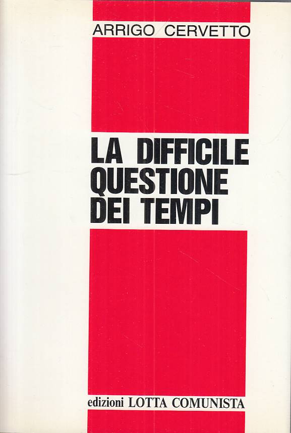 LS- DIFFICILE QUESTIONE TEMPI - CERVETTO - LOTTA COMUNISTA--- 1990 - CS - ZFS234