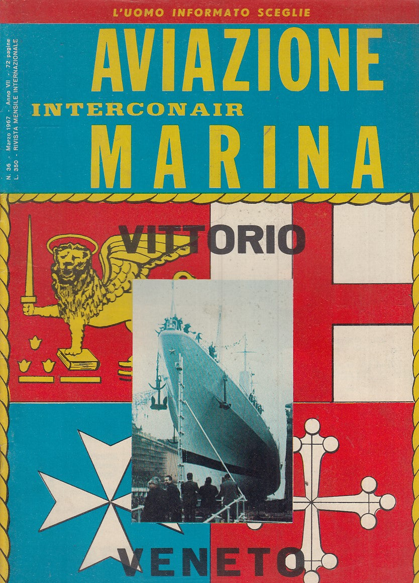 LM- RIVISTA AVIAZIONE MARINA INTERCONAIR N.36 VITTORIO VENETO - 1967 - S - YFS