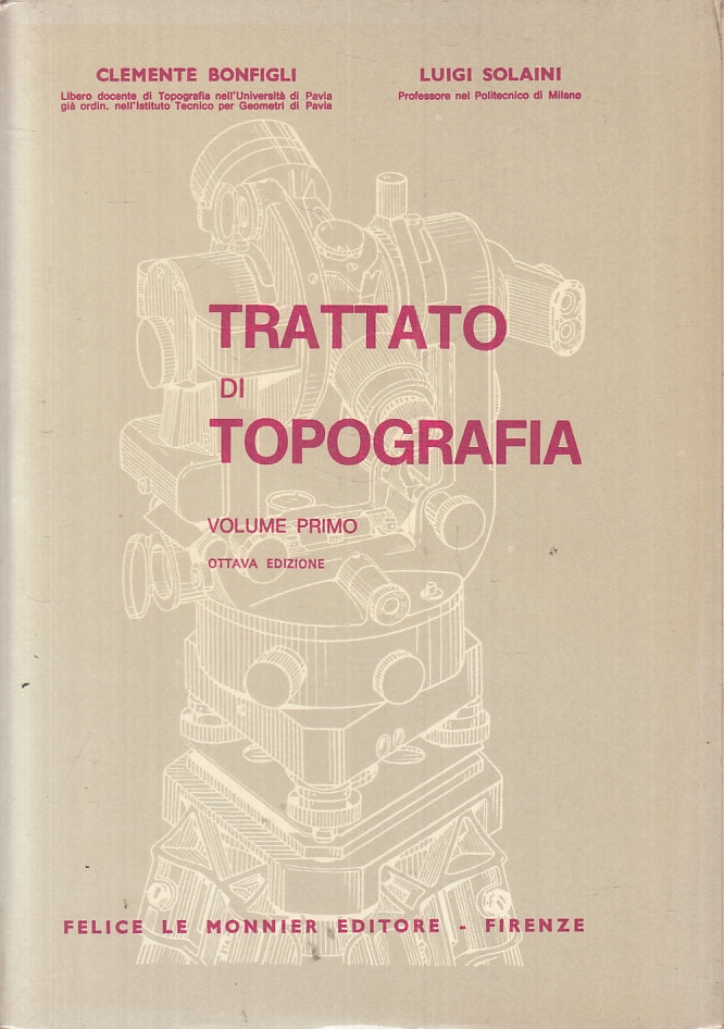 LZ- TRATTATO DI TOPOGRAFIA 1/2 - BONFIGLI SOLAINI- LE MONNIER--- 1972- B- ZTT321