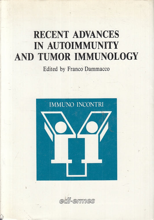 LQ- RECENT ADVANCES IN AUTOIMMUNITY TUMOR IMMUNOLOGY- DAMMACCO- 1988- CS- ZFS229