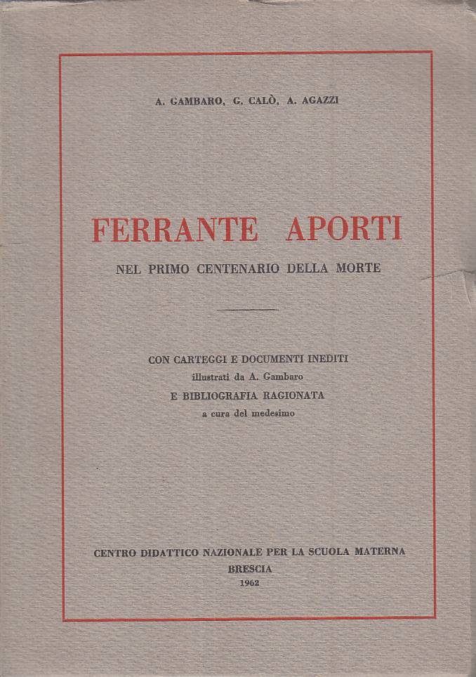 LS- FERRANTE APORTI PRIMO CENTENARIO DELLA MORTE -- BRESCIA--- 1962 - B - YFS160