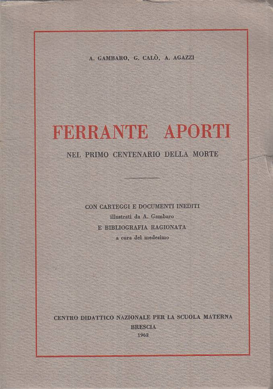 LS- FERRANTE APORTI PRIMO CENTENARIO DELLA MORTE -- BRESCIA--- 1962 - B - YFS160