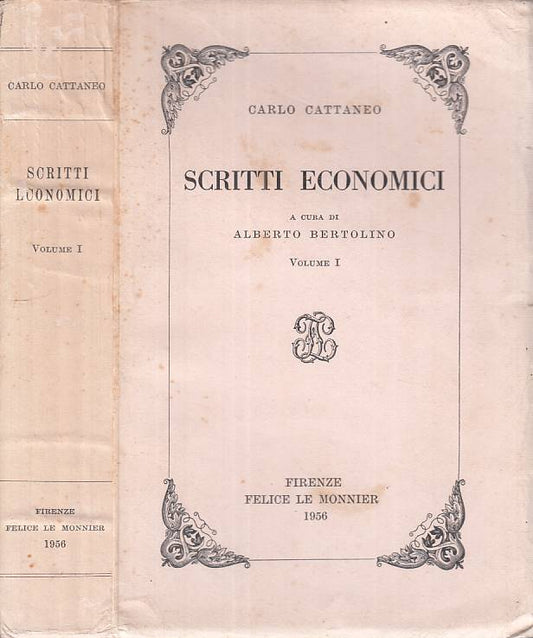 LS- SCRITTI ECONOMICI VOL.I - CATTANEO - LE MONNIER --- 1956 - B - YFS160