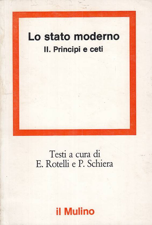 LS- LO STATO MODERNO II. PRINCIPI E CETI -- MULINO - PROBLEMI-- 1973 - B - ZFS49