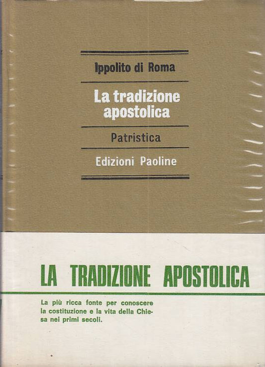 LS- LA TRADIZIONE APOSTOLICA- IPPOLITO- PAOLINE- PATRISTICA-- 1972 - CS - ZFS184