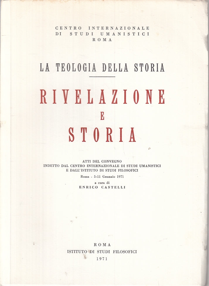 LS- LA TEOLOGIA DELLA STORIA -- ISTITUTO DI STUDI FILOSOFICI--- 1971- B- ZTT364