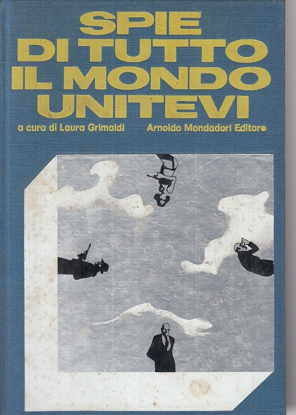 LG- SPIE DI TUTTO IL MONDO UNITEVI -- MONDADORI - OMNIBUS -- 1974 - C- ZFS229
