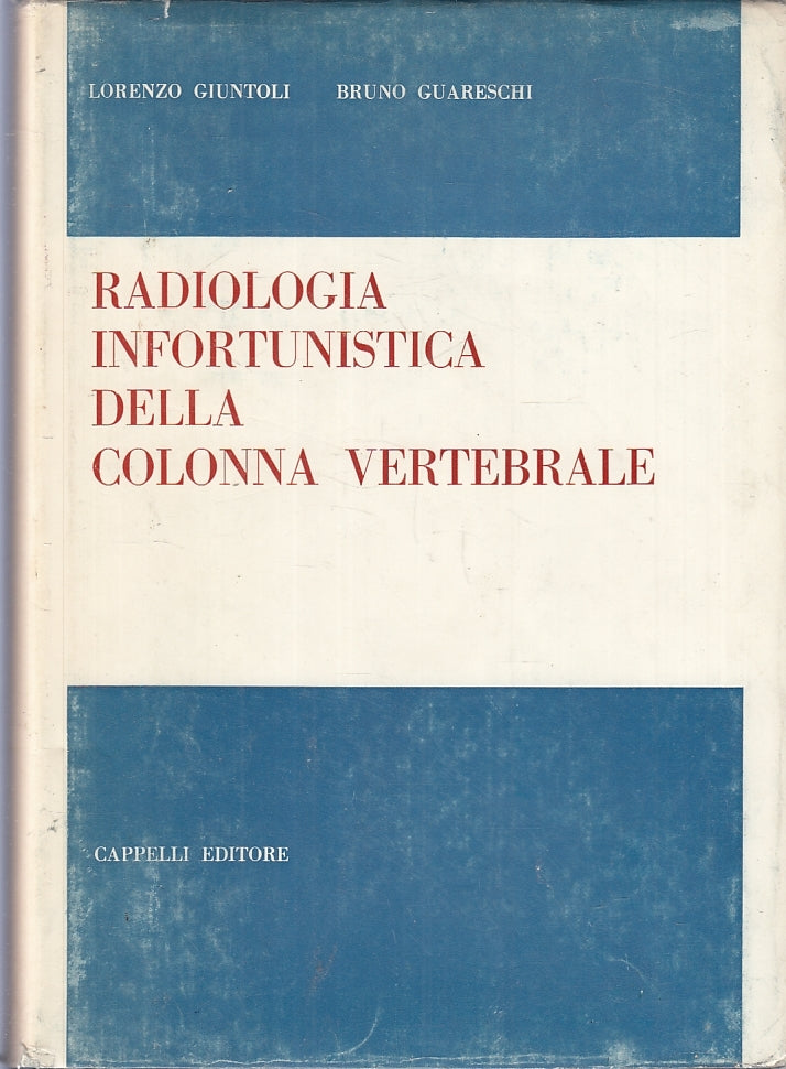 LQ- RADIOLOGIA INFORTUNISTICA COLONNA VERTEBRALE - GIUNTOLI - 1963 - CS - YFS369