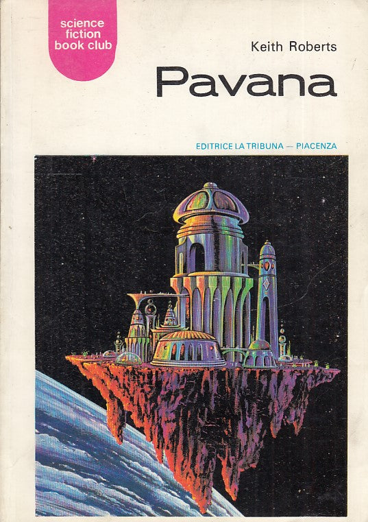 LF- SCIENCE FICTION BOOK 54 PAVANA - KEITH ROBERTS - LA TRIBUNA --- 1978- B- YFS