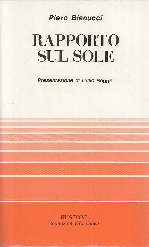 LZ- RAPPORTO SUL SOLE - BIANUCCI - RUSCONI - SCIENZA- 1a ED. - 1982 - B - ZFS460