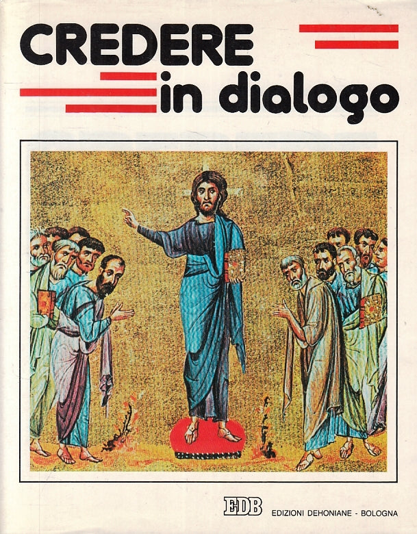 LD- CREDERE IN DIALOGO - GIRAULT VERNETTE - EDB DEHONIANE --- 1984- BS- ZFS149