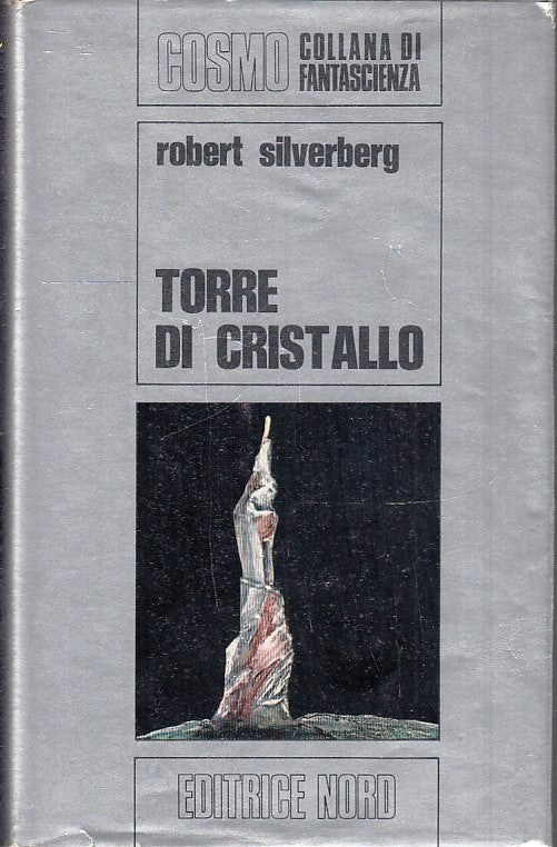 LF- TORRE DI CRISTALLO- ROBERT SILVERBERG- NORD- COSMO FANTASCIENZA 25--- CS-YFS