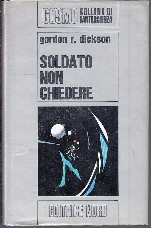 LF- SOLDATO NON CHIEDERE- GORDON DICKSON- NORD- COSMO FANTASCIENZA 23--- CS- YFS