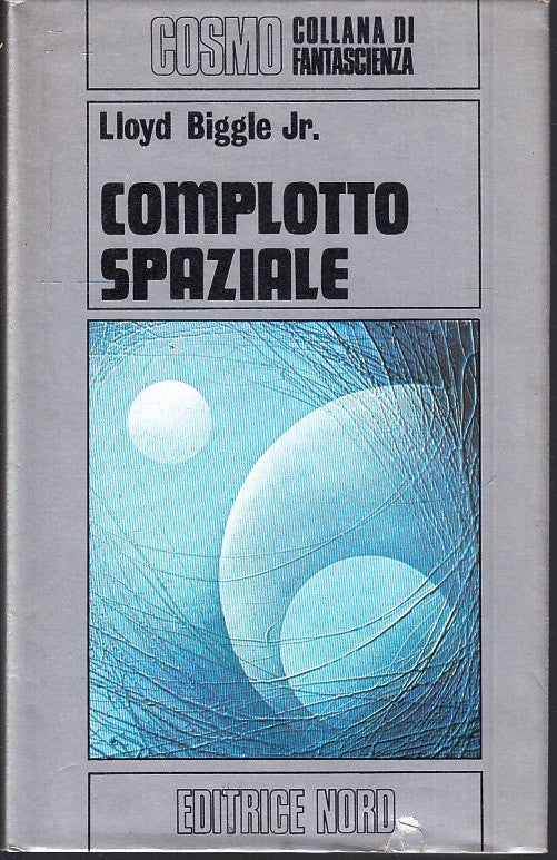 LF- COMPLOTTO SPAZIALE- LLOYD BIGGLE- NORD- COSMO FANTASCIENZA 43-- 1975- CS-YFS