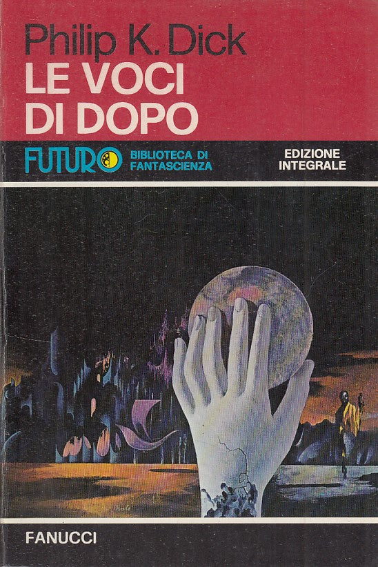 LF- LE VOCI DI DOPO - PHILIP K. DICK - FANUCCI - FUTURO 26 -- 1976 - B - YFS