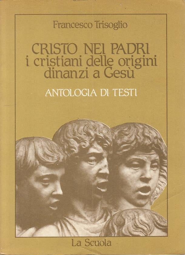 LS- CRISTO NEI PADRI ANTOLOGIA - TRISOGLIO - LA SCUOLA --- 1981 - B - ZFS617