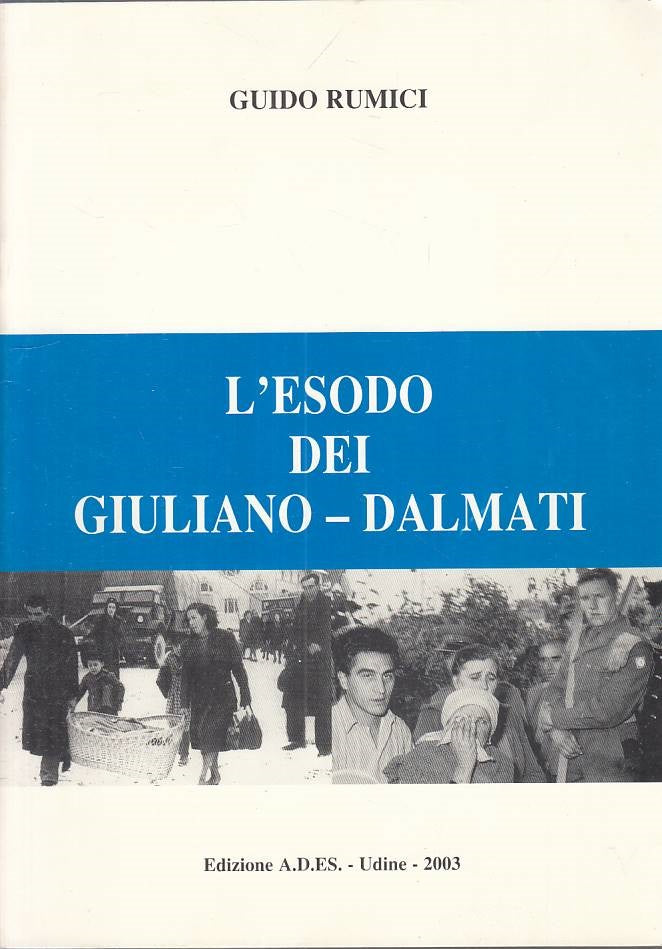 LS- L'ESODO DEI GIULIANO DALMATI - RUMICI - A.D.E.S. UDINE --- 2003 - S - ZFS4