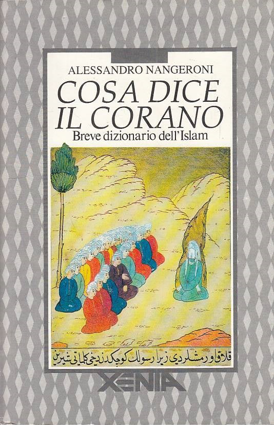 LS- COSA DICE IL CORANO DIZIONARIO ISLAM - MANGERONI - XENIA --- 1990 - B - ZFS4