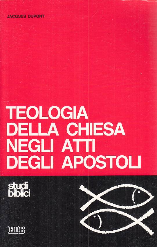 LS- TEOLOGIA DELLA CHIESA ATTI DEGLI APOSTOLI - DUPONT- EDB--- 1984 - B - ZFS213