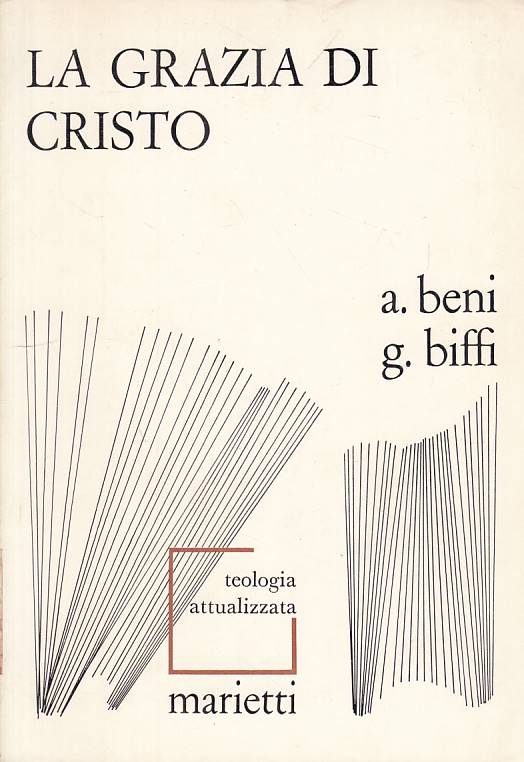 LS- LA GRAZIA DI CRISTO - BENI BIFFI - MARIETTI - TEOLOGIA -- 1974 - B - ZFS117