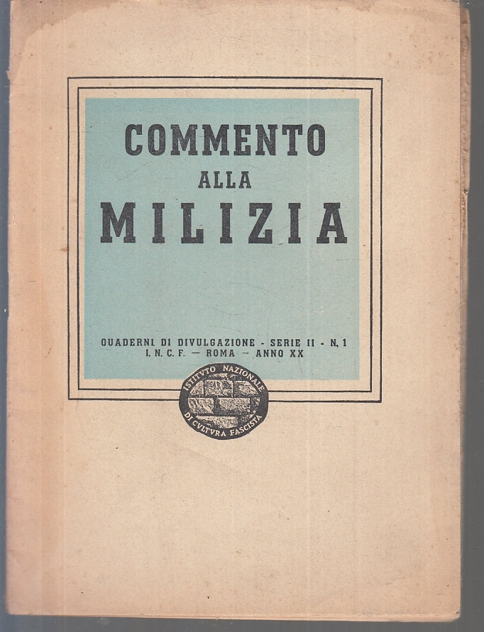 LM- COMMENTO ALLA MILIZIA-- ISTITUTO NAZIONALE CULTURA FASCISTA- 1942- S- ZFS173