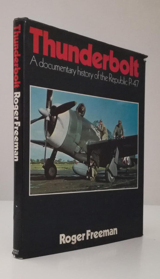 LM- THUNDERBOLT HISTORY OF THE REPUBLIC P-47- ROGER FREEMAN---- 1978- CS- ZFS561