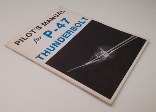 LM- PILOT'S MANUAL FOR P-47 THUNDERBOLT-- AVIATIONS PUBLICATIONS- 1988- B-ZFS561