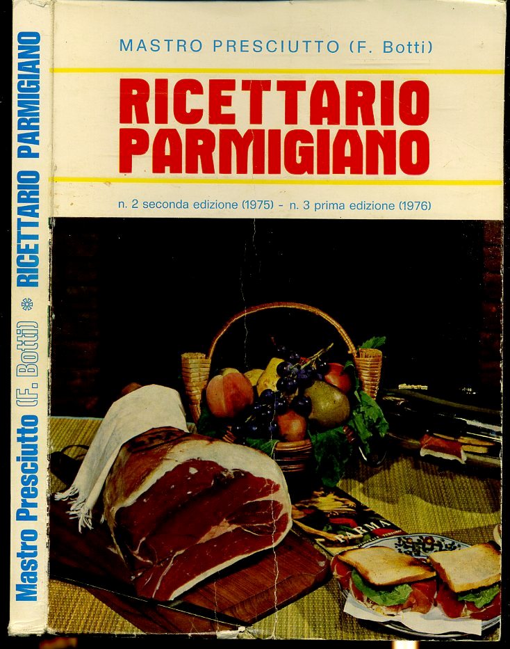 LK- RICETTARIO PARMIGIANO - MASTRO PROSCIUTTO - TIP. BENEDETTINA--- 1975- B- WPR