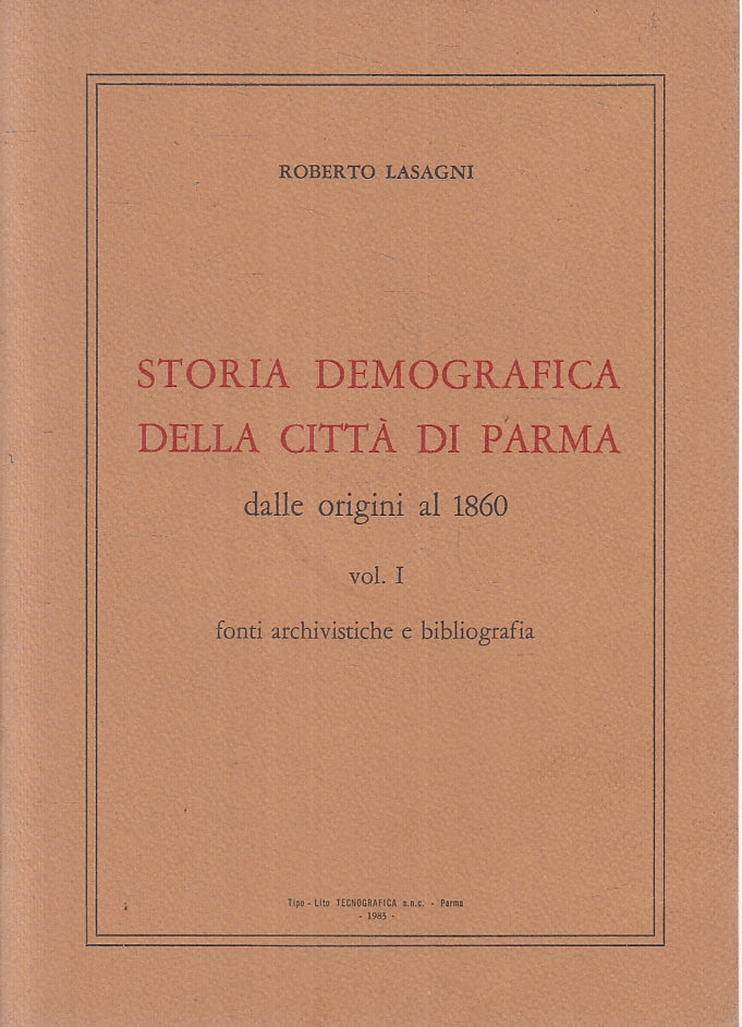 LS- STORIA DEMOGRAFICA DELLA CITTA' DI PARMA - ROBERTO LASAGNI ---- 1983- B- WPR