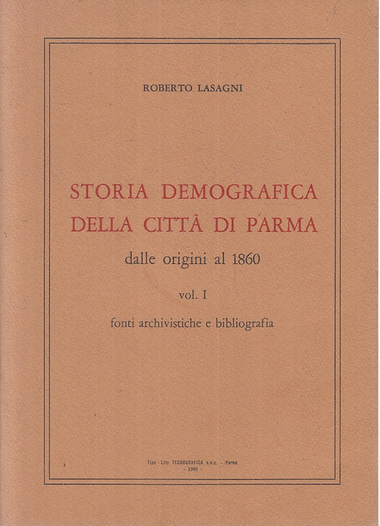 LS- STORIA DEMOGRAFICA DELLA CITTA' DI PARMA - ROBERTO LASAGNI ---- 1983- B- WPR