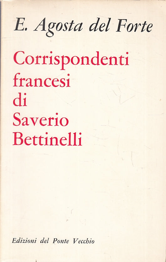 LS- CORRISPONDENTI FRANCESI DI SAVERIO BETTINELLI- DEL FORTE---- 1970- B- ZFS535