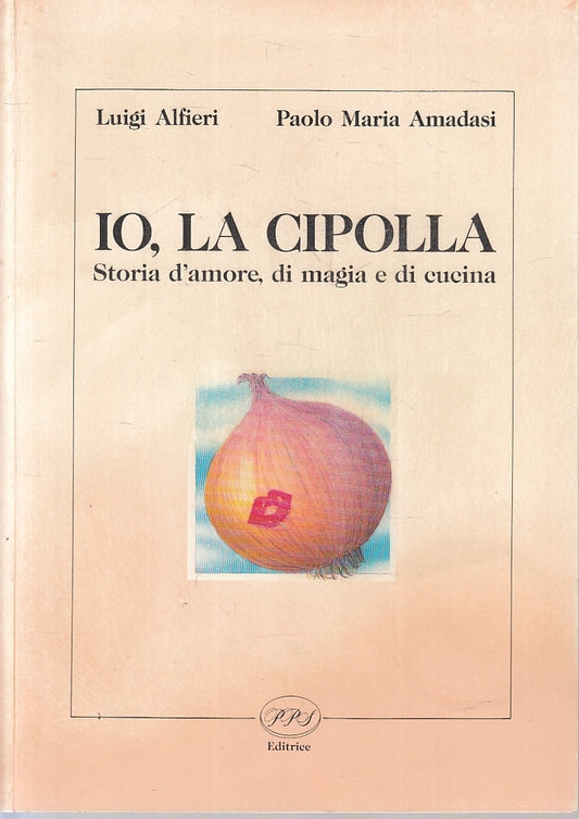 LK- IO LA CIPOLLA STORIA D'AMORE MAGIA CUCINA- ALFIERI AMADASI- PPS---- B-ZFS135