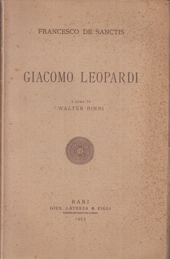 LS- GIACOMO LEOPARDI - FRANCESCO DE SANCTIS - LATERZA & FIGLI--- 1953- B- ZFS441