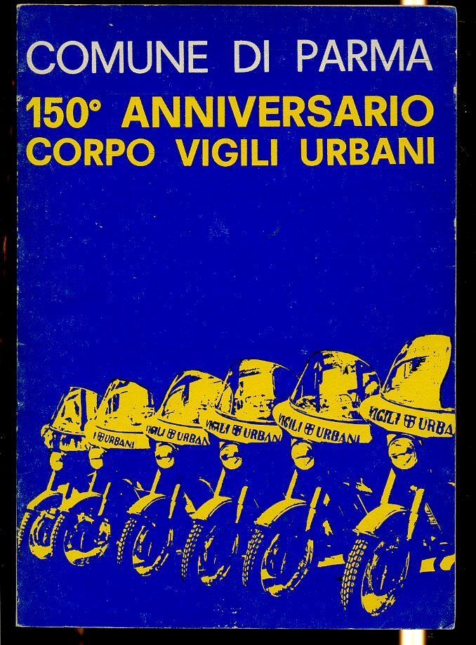 LS- 150° ANNIVERSARIO CORPO VIGILI URBANI -- COMUNE DI PARMA --- 1971- B- WPR