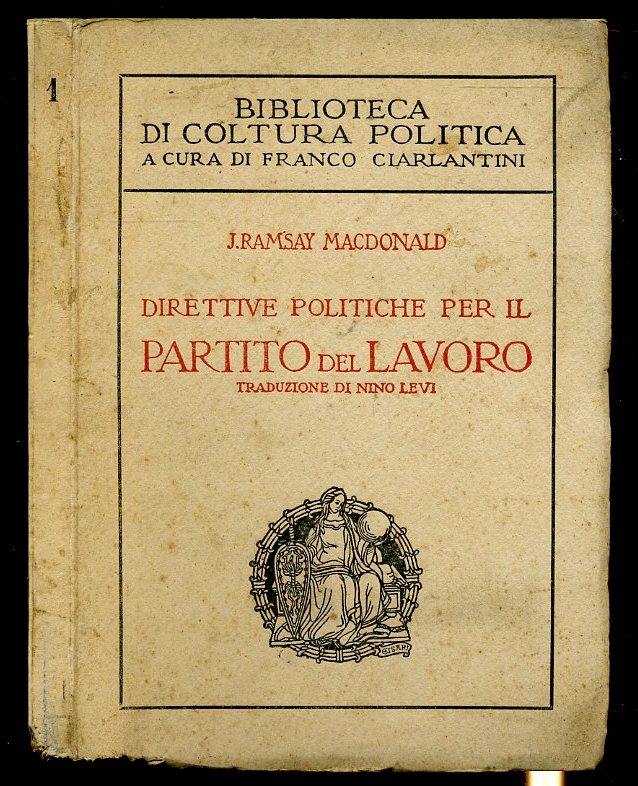 LS- DIRETTIVE POLITICHE PER IL PARTITO DE LAVORO- RAMSAY MACDONALD- 1924- B- MLT