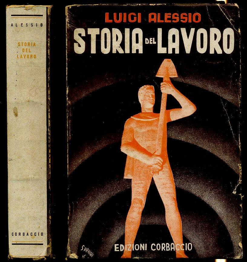 LS- STORIA DEL LAVORO - LUIGI ALESSIO - EDIZIONI CORBACCIO --- 1940 - B - MLT