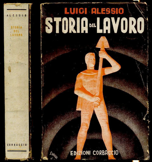 LS- STORIA DEL LAVORO - LUIGI ALESSIO - EDIZIONI CORBACCIO --- 1940 - B - MLT